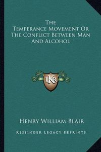 Cover image for The Temperance Movement or the Conflict Between Man and Alcohol