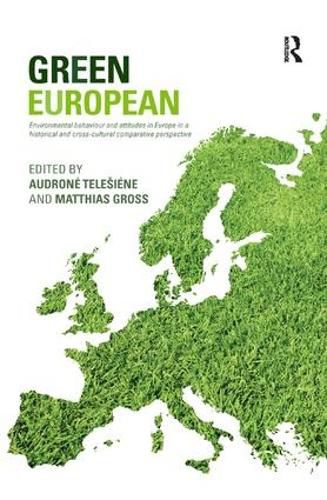 Cover image for Green European: Environmental Behaviour and Attitudes in Europe in a Historical and Cross-Cultural Comparative Perspective