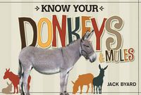 Cover image for Know Your Donkeys & Mules