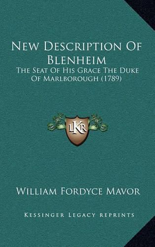 New Description of Blenheim: The Seat of His Grace the Duke of Marlborough (1789)