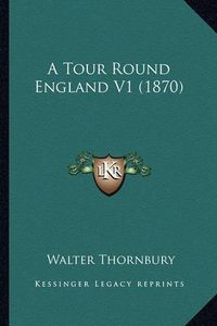 Cover image for A Tour Round England V1 (1870)