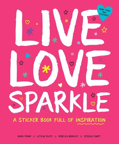 Cover image for Live Love Sparkle: A Sticker Book Full of Inspiration