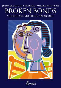 Cover image for Broken Bonds: Surrogate Mothers Speak Out