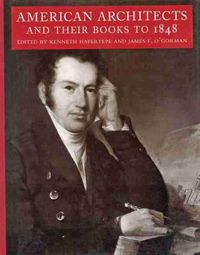 Cover image for American Architects and Their Books to 1848