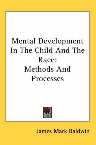 Cover image for Mental Development in the Child and the Race: Methods and Processes