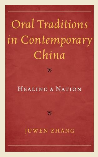 Cover image for Oral Traditions in Contemporary China: Healing a Nation