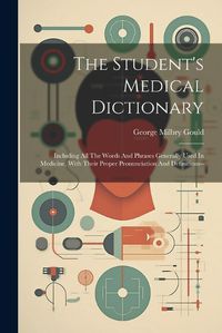 Cover image for The Student's Medical Dictionary