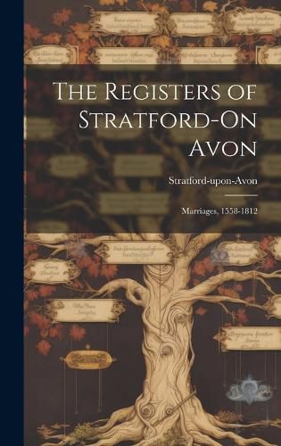 Cover image for The Registers of Stratford-On Avon