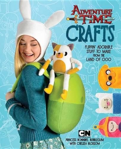 Cover image for Adventure Time Crafts: Flippin' Adorable Stuff to Make from the Land of Ooo