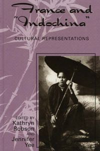 Cover image for France and Indochina: Cultural Representations