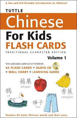 Tuttle Chinese for Kids Flash Cards Kit Vol 1 Traditional Ed: Traditional Characters [Includes 64 Flash Cards, Audio CD, Wall Chart & Learning Guide]