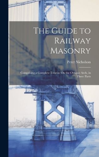 The Guide to Railway Masonry