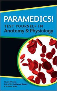 Cover image for Paramedics! Test yourself in Anatomy and Physiology