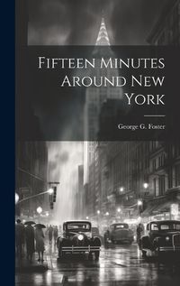 Cover image for Fifteen Minutes Around New York