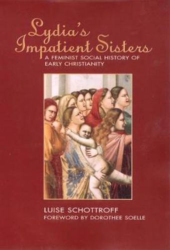 Cover image for Lydia's Impatient Sisters: A Feminist Social History of Early Christianity