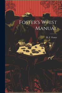 Cover image for Foster's Whist Manual