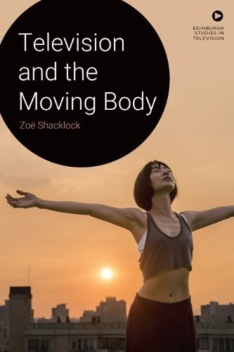 Cover image for Television and the Moving Body