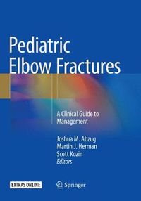 Cover image for Pediatric Elbow Fractures: A Clinical Guide to Management