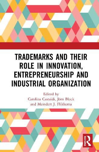 Cover image for Trademarks and Their Role in Innovation, Entrepreneurship and Industrial Organization