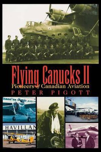 Flying Canucks II: Pioneers of Canadian Aviation