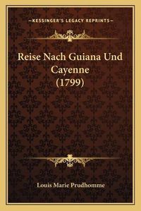 Cover image for Reise Nach Guiana Und Cayenne (1799)