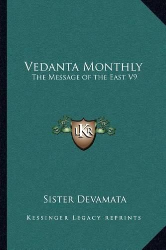 Cover image for Vedanta Monthly: The Message of the East V9