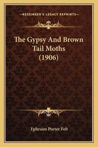 Cover image for The Gypsy and Brown Tail Moths (1906)