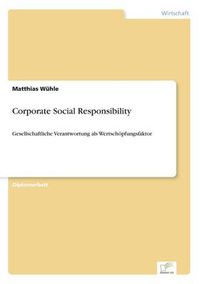 Cover image for Corporate Social Responsibility: Gesellschaftliche Verantwortung als Wertschoepfungsfaktor