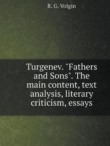 Cover image for Turgenev. Fathers and Sons. The main content, text analysis, literary criticism, essays