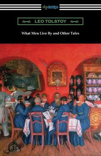 Cover image for What Men Live By and Other Tales