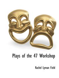 Cover image for Plays of the 47 Workshop
