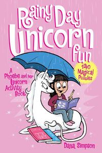 Cover image for Rainy Day Unicorn Fun: A Phoebe and Her Unicorn Activity Book