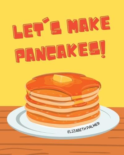 Cover image for Let's Make Pancakes!