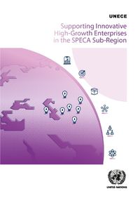 Cover image for Supporting innovative high-growth enterprises in the SPECA sub-region