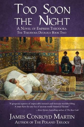 Cover image for Too Soon the Night: A Novel of Empress Theodora