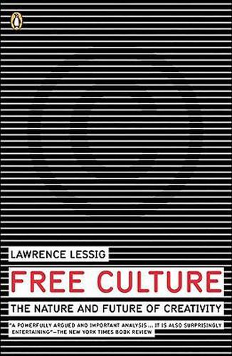 Cover image for Free Culture: The Nature and Future of Creativity