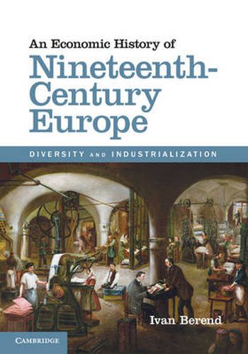 Cover image for An Economic History of Nineteenth-Century Europe: Diversity and Industrialization