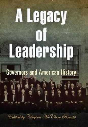 Cover image for A Legacy of Leadership: Governors and American History