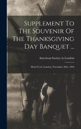 Cover image for Supplement To The Souvenir Of The Thanksgiving Day Banquet ...