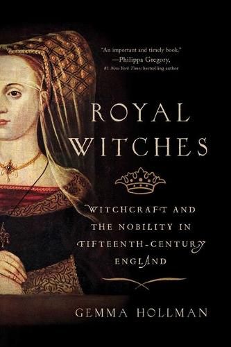 Cover image for Royal Witches: Witchcraft and the Nobility in Fifteenth-Century England