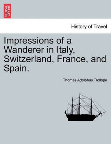 Cover image for Impressions of a Wanderer in Italy, Switzerland, France, and Spain.