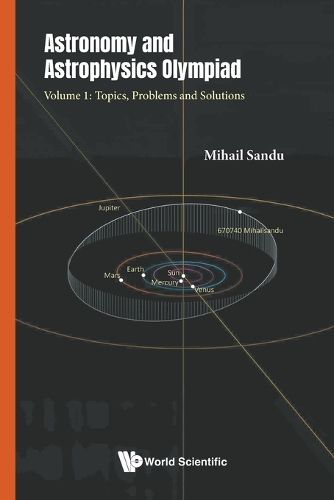 Astronomy And Astrophysics Olympiad - Volume 1: Topics, Problems And Solutions