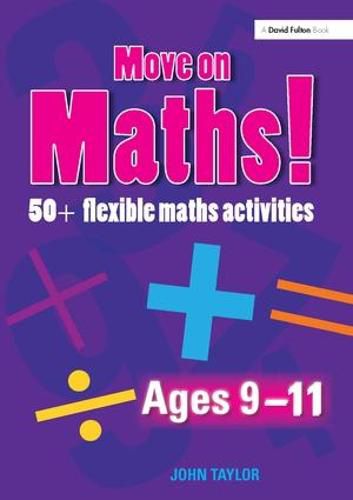 Cover image for Move On Maths Ages 9-11: 50+ Flexible Maths Activities