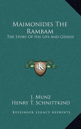 Maimonides the Rambam: The Story of His Life and Genius