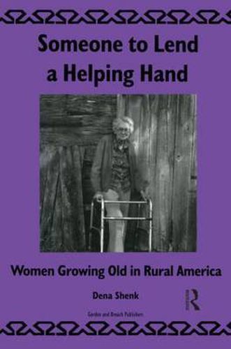 Cover image for Someone To Lend a Helping Hand: Women Growing Old in Rural America