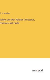 Cover image for Valleys and their Relation to Fissures, Fractures, and Faults