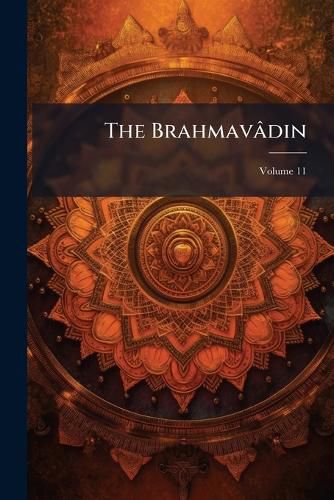 The Brahmavadin; Volume 11