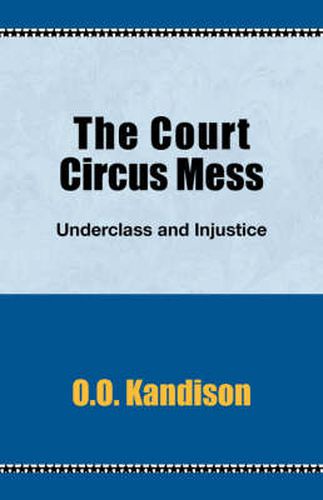 Cover image for The Court Circus Mess: Underclass and Injustice