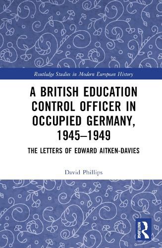 Cover image for A British Education Control Officer in Occupied Germany, 1945-1949