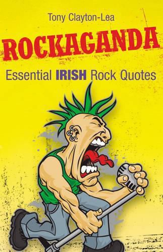 Cover image for Rockaganda: Essential Irish Rock Quotes